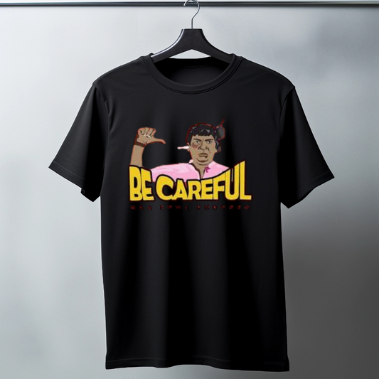 Be Careful Trending Tee